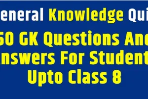 General Knowledge Quiz ||  50 GK Questions And Answers For Students Upto Class 8